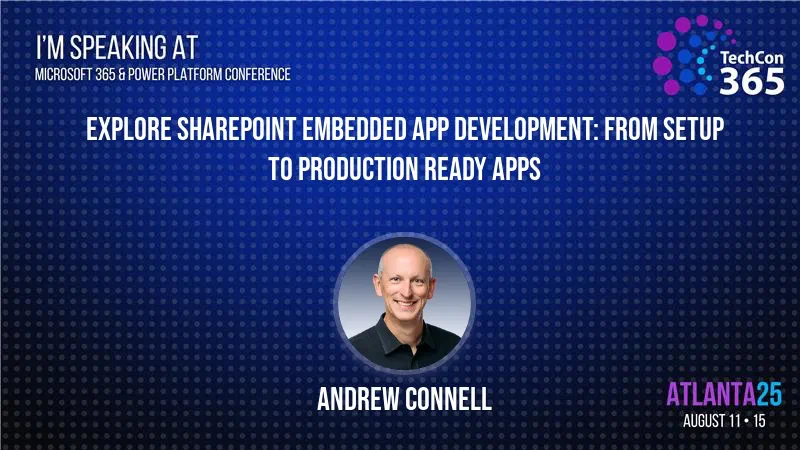 Breakout Session: Explore SharePoint Embedded App Development: From Setup to Production Ready Apps