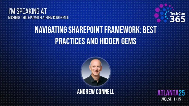 Breakout Session: Navigating SharePoint Framework: Best Practices and Hidden Gems
