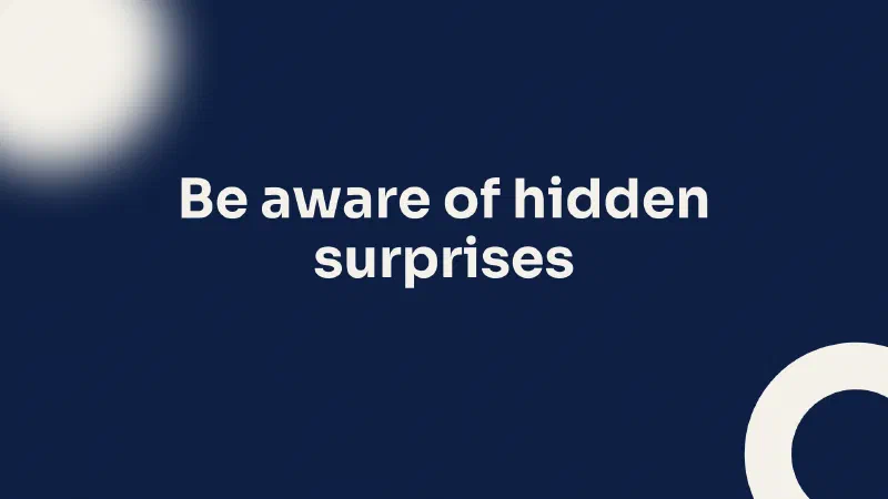 Beware of the Hidden Surprises Beware of the Hidden Surprises