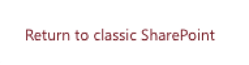 **Return to classic SharePoint** menu item is still present **Return to classic SharePoint** menu item is still present