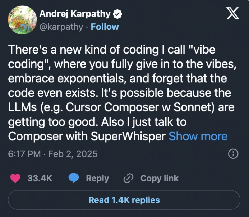 Andrej Karpathy's February 2025 tweet coining the term vibe coding, describing an approach where you use natural language with AI and don't review the generated code Andrej Karpathy's February 2025 tweet coining the term vibe coding, describing an approach where you use natural language with AI and don't review the generated code