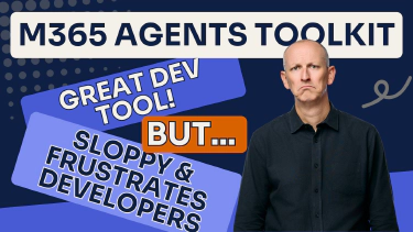 M365 Agents Toolkit: Great tech but lacks developer empathy