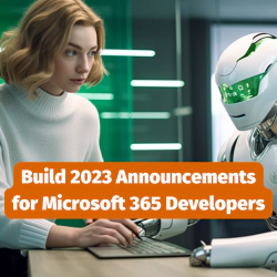 Microsoft 365 Developer News from Microsoft Build 2023
