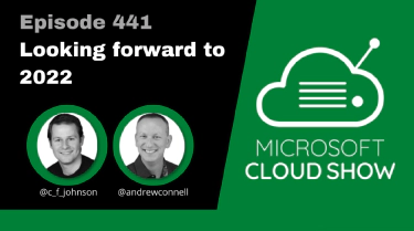 Microsoft Cloud Show - Episode 441 - Looking forward to 2022