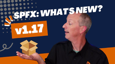 SharePoint Framework v1.17 - Whats in Latest Update of SPFx