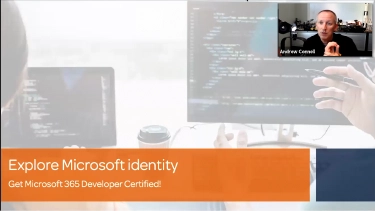 Webinar Get Microsoft 365 Developer Certified Explore Microsoft Identity (webinar recording) Webinar Get Microsoft 365 Developer Certified Explore Microsoft Identity (webinar recording)