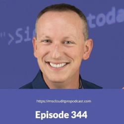 Microsoft Cloud IT Pro Podcast - episode 344 - The paradox of Choice as a SharePoint Developer