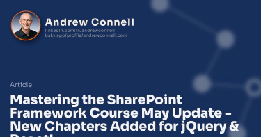 Mastering the SharePoint Framework Course May Update - New Chapters Added for jQuery & React!