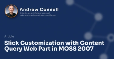 Slick Customization with Content Query Web Part in MOSS 2007