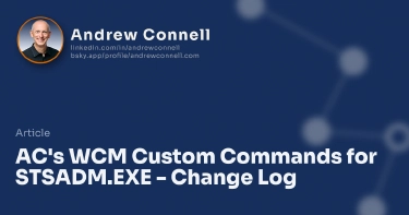 AC's WCM Custom Commands for STSADM.EXE - Change Log