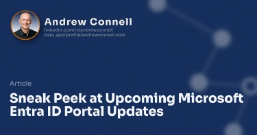 Sneak Peek at Upcoming Microsoft Entra ID Portal Updates