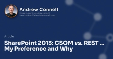 SharePoint 2013: CSOM vs. REST ... My Preference and Why