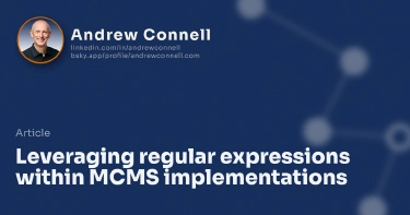 Leveraging regular expressions within MCMS implementations