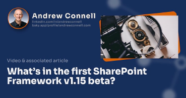 What’s in the first SharePoint Framework v1.15 beta?