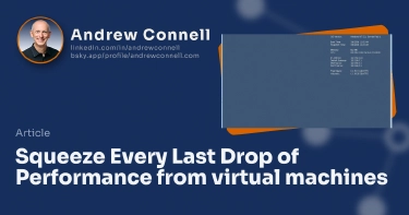 Squeeze Every Last Drop of Performance from virtual machines